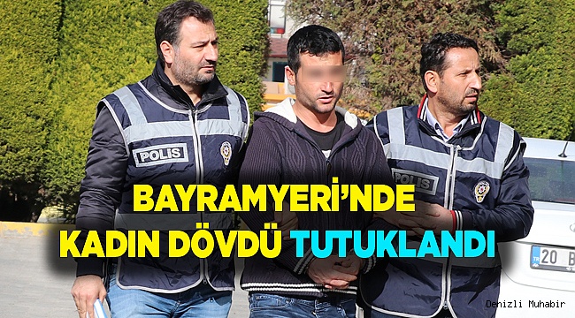Denizli'de yolda yürüyen kadını darp eden şahıs tutuklandı