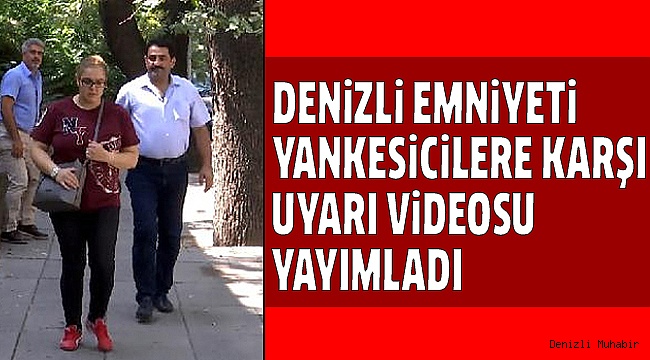 DENİZLİ EMNİYETİ'NDEN UYARI VİDEOSU