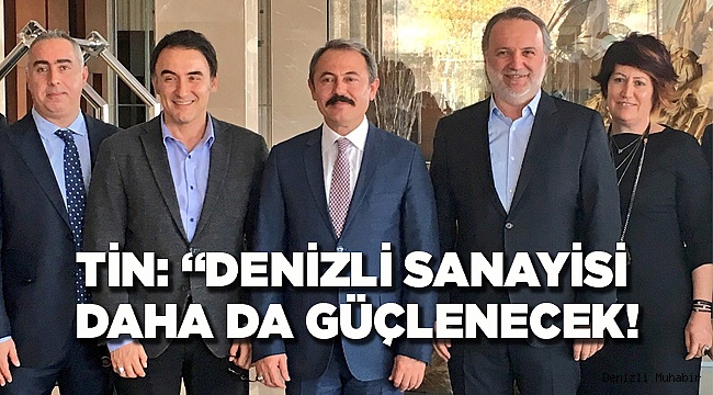 DENİZLİ SANAYİSİ DAHA DA GÜÇLENECEK!