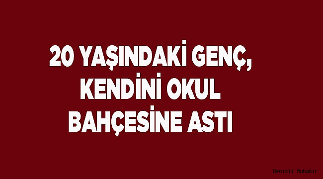 DENİZLİ'Yİ SARSAN İNTİHAR