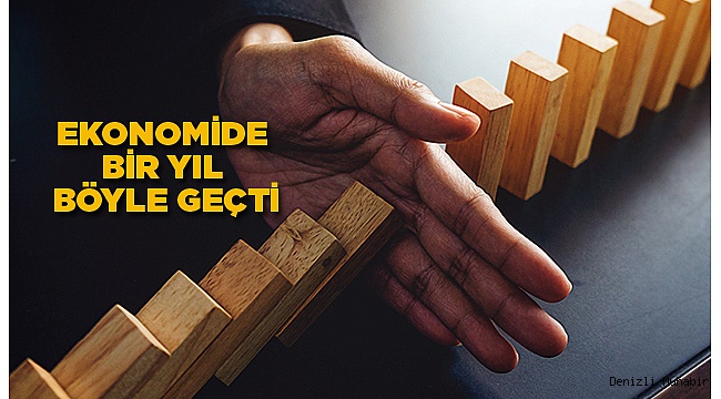 EKONOMİDE BİR YIL BÖYLE GEÇTİ