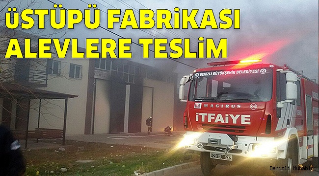 FABRİKADA MADDİ HASAR MEYDANA GELDİ