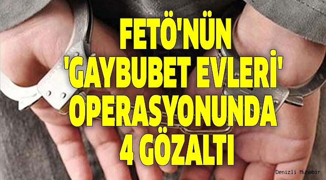 GAYUBET EVLERİ'NDE 4 GÖZALTI
