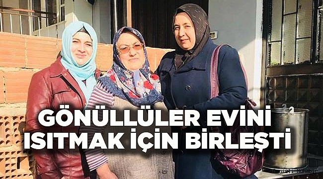 Gönüllülerle yuvası sıcacık olacak