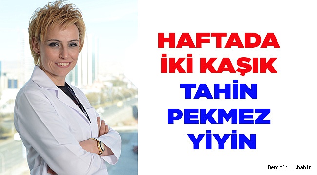 GÜÇLÜ BİR BAĞIŞIKLIK İÇİN HAFTADA İKİ KAŞIK TAHİN PEKMEZ YİYİN