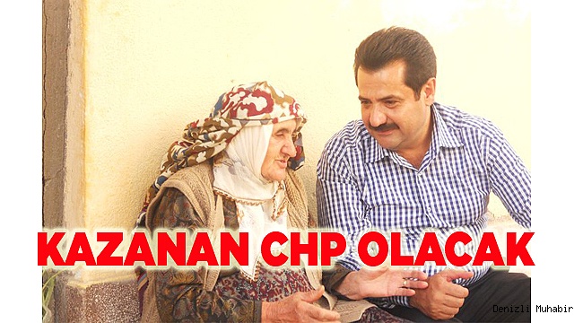 ''KAZANAN CUMHURİYET HALK PARTİSİ OLACAKTIR''