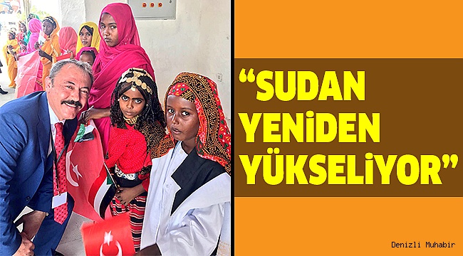 MİLLETVEKİLİ TİN, SUDAN ZİYARETİNİ DEĞERLENDİRDİ