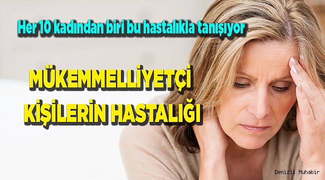 MÜKEMMELLİYETÇİ KİŞİLERİN HASTALIĞI