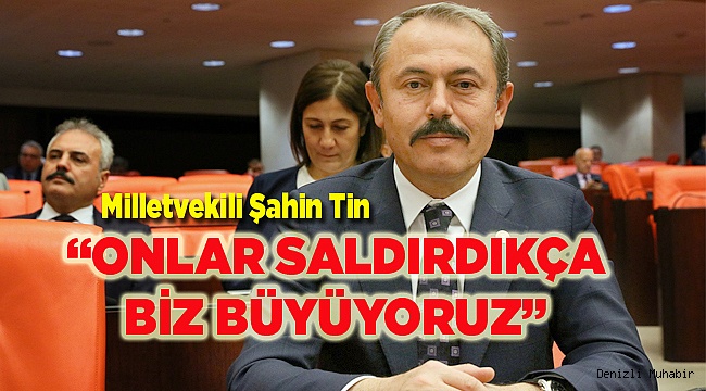  “ONLAR SALDIRDIKÇA BİZ BÜYÜYORUZ”