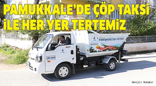 PAMUKKALE ÇÖP TAKSİ İLE DAHA TEMİZ