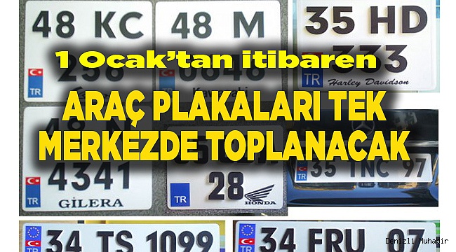 Plaka numaraları tek merkezde toplanacak