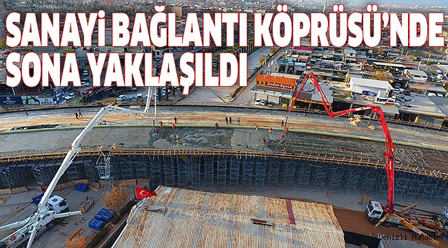SANAYİ BAĞLANTI KÖPRÜSÜNDE GERİ SAYIM BAŞLADI