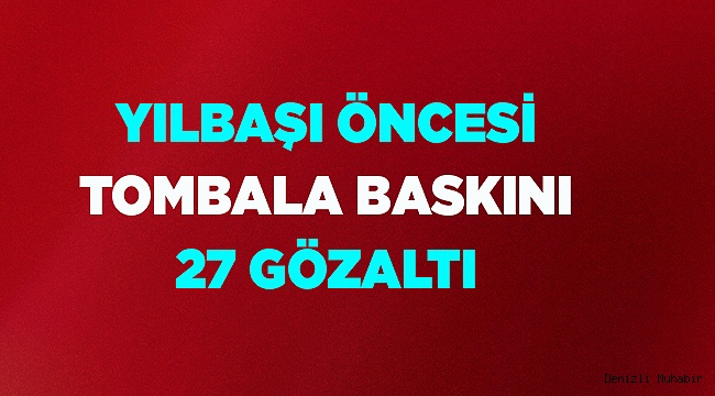 Tombala oynanan kahveye baskın: 27 gözaltı
