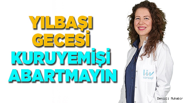 YILBAŞI GECESİ KURUYEMİŞİ ABARTMAYIN