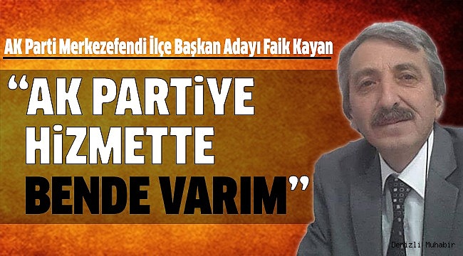 "AK DAVAYA HİZMETE BEN DE ADAYIM”