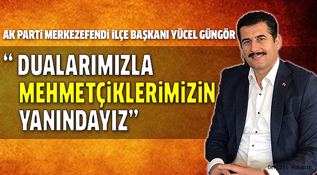 BAŞKAN GÜNGÖR’DEN AFRİN MESAJI