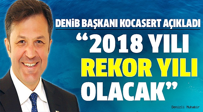 BAŞKAN KOCASERT 2018 HEDEFLERİNİ AÇIKLADI