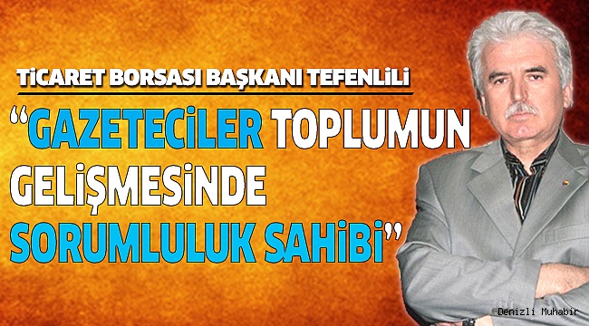 BAŞKAN TEFENLİLİ GAZETECİLER GÜNÜNÜ KUTLADI