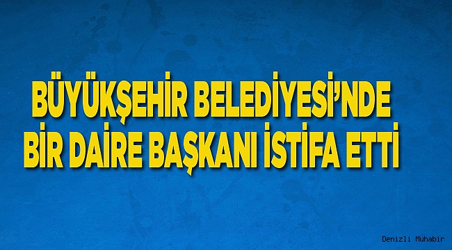 BÜYÜKŞEHİR’DE ŞOK İSTİFA!