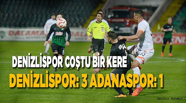 DENİZLİSPOR COŞTU BİR KERE