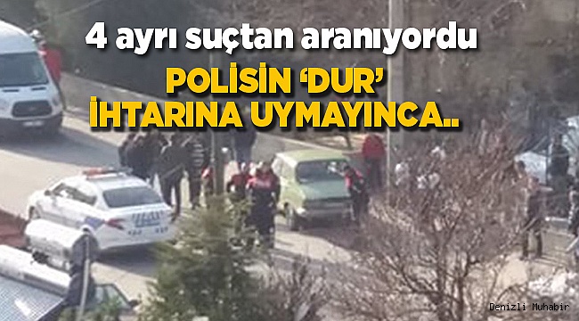 'Dur’ ihtarına uymayan şahıs ekipleri harekete geçirdi