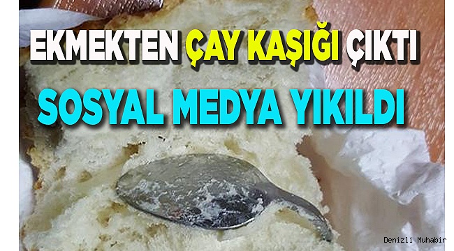 Ekmekten çay kaşığı çıktı, sosyal medya yıkıldı