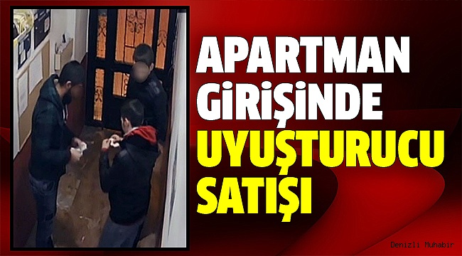 GENÇLERİN UYUŞTURUCU ALIŞVERİŞİ KAMERADA