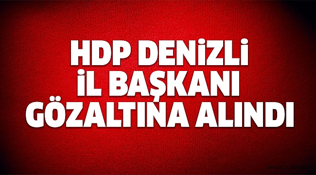 HDP’Lİ EKER GÖZALTINA ALINDI