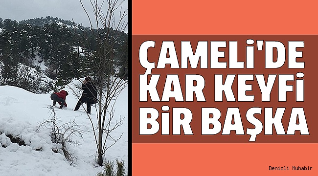 KAR ÇAMELİ'Yİ TERKETMİYOR