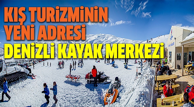 KIŞIN KEYFİ DENİZLİ KAYAK MERKEZİ’NDE ÇIKAR