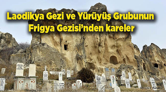 Laodikya Gezi ve Yürüyüş Grubunun Frigya Gezisi