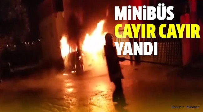MİNİBÜS DURDUĞU YERDE YANDI