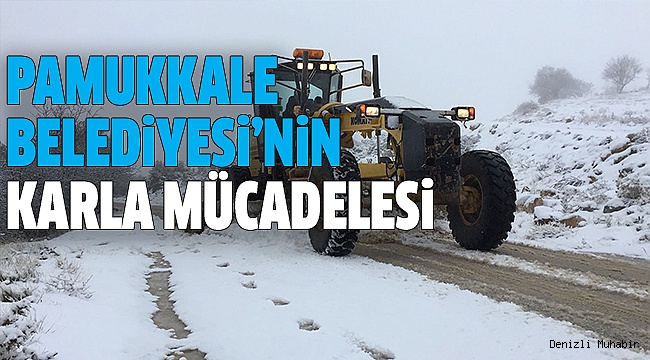 PAMUKKALE BELEDİYESİ KAPANAN YOLLARI AÇIYOR