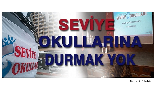 SEVİYE OKULLARINA DURMAK YOK