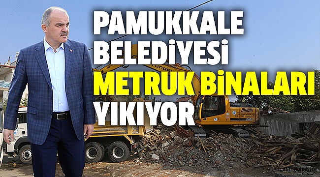 TEHDİT OLUŞTURAN BİNALAR BİR BİR YIKILIYOR