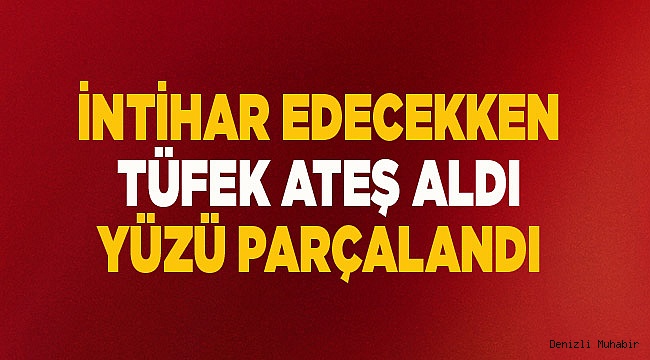 TÜFEK ATEŞ ALDI