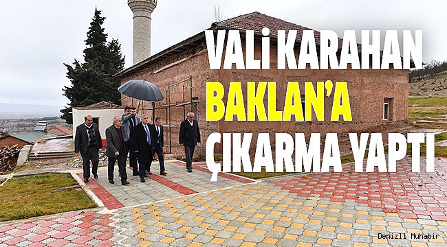 VALİ KARAHAN BAKLAN’DA İNCELEME YAPTI