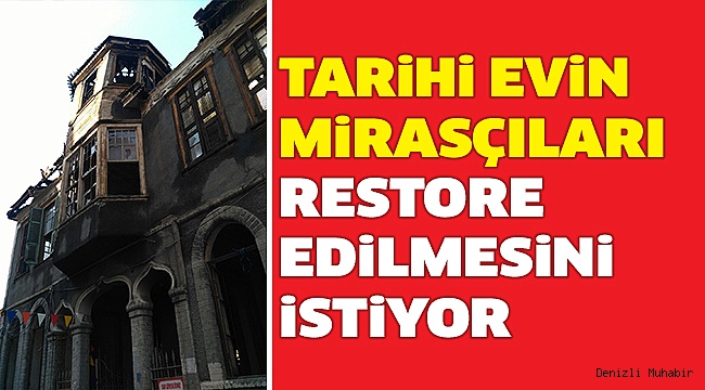 YANAN TARİHİ HULUSİ ORAL EVİ NE OLACAK?