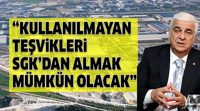 1 AY İÇİNDE SGK’YA BAŞVURUN TEŞVİĞİNİZİ ALIN