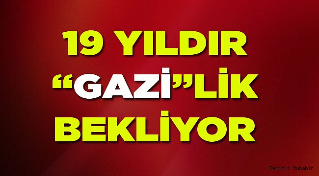 19 yıl önce terör saldırısında yaralanan asker, gazi olmayı bekliyor