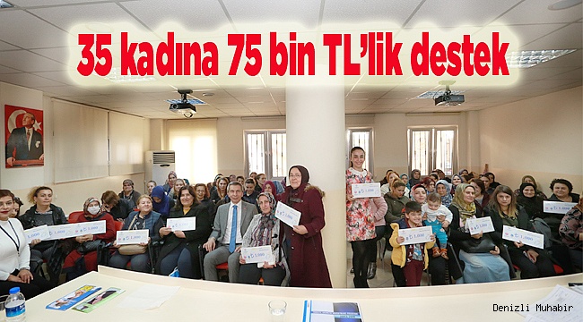 35 kadına 75 bin TL’lik destek
