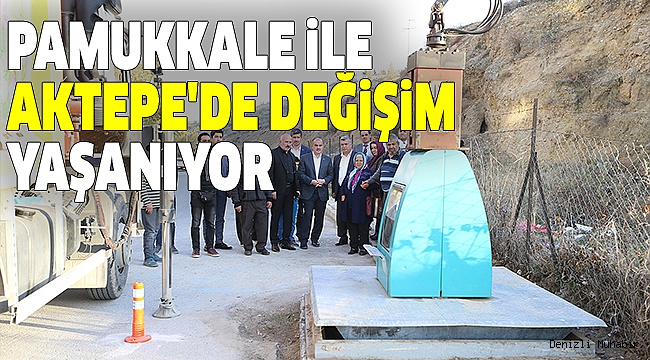 AKTEPE BAŞTAN YARATILIYOR