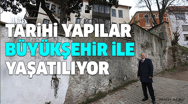 BÜYÜKŞEHİR TARİHİ BİNALARA SAHİP ÇIKIYOR