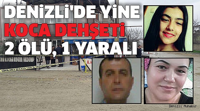 Denizli'de koca cinneti: 2 ölü, 1 yaralı