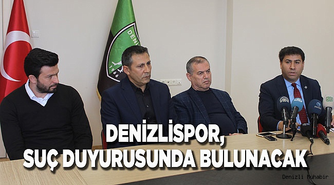 Denizlispor, suç duyurusunda bulunacak