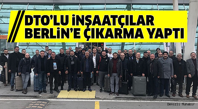 DTO’NUN 50 ÜYESİ ALMANYA’DA