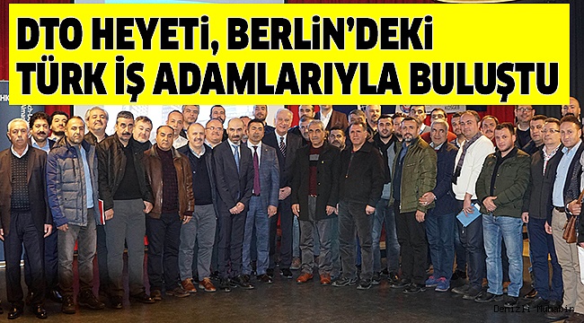 DTO TÜRK ALMAN TİCARET ODASI’YLA TOPLANTI YAPTI