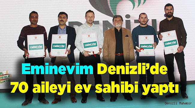 eminevim denizli de 70 aileyi ev sahibi yapti yasam denizli muhabir denizli haberleri eminevim denizli de 70 aileyi ev sahibi yapti yasam denizli muhabir denizli haberleri