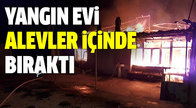 EV BÜYÜK HASAR GÖRDÜ