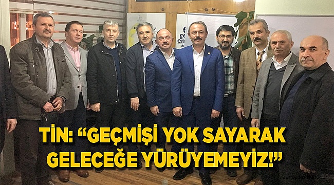 GEÇMİŞİ YOK SAYARAK GELECEĞE YÜRÜYEMEYİZ!